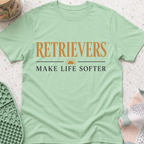 Retrievers Make Life Softer T-Shirt
