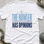 The Howler Has Opinions T-Shirt
