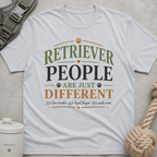 Retriever People Are Just Different T-Shirt
