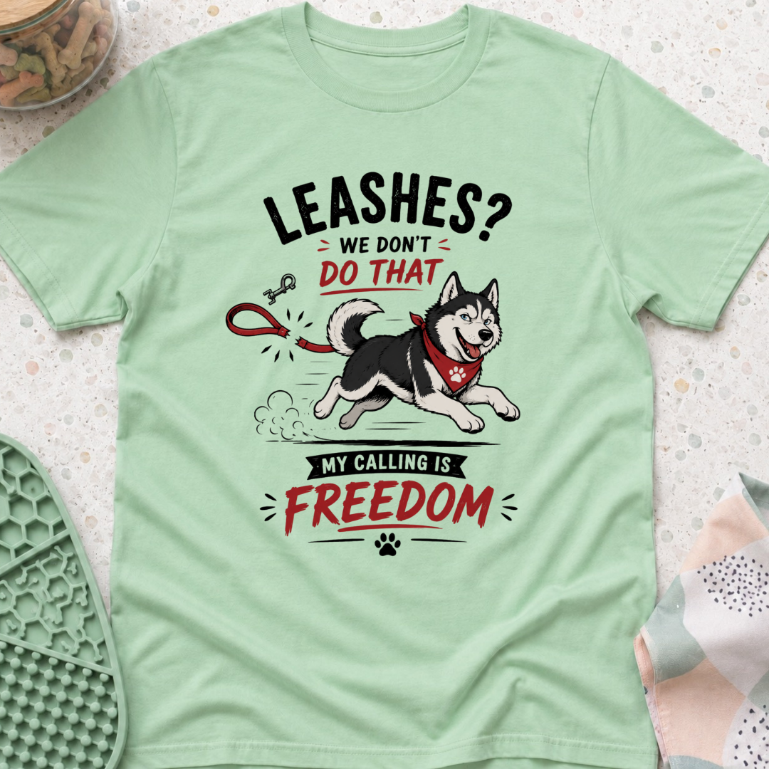 Leashes? We don't do that T-Shirt