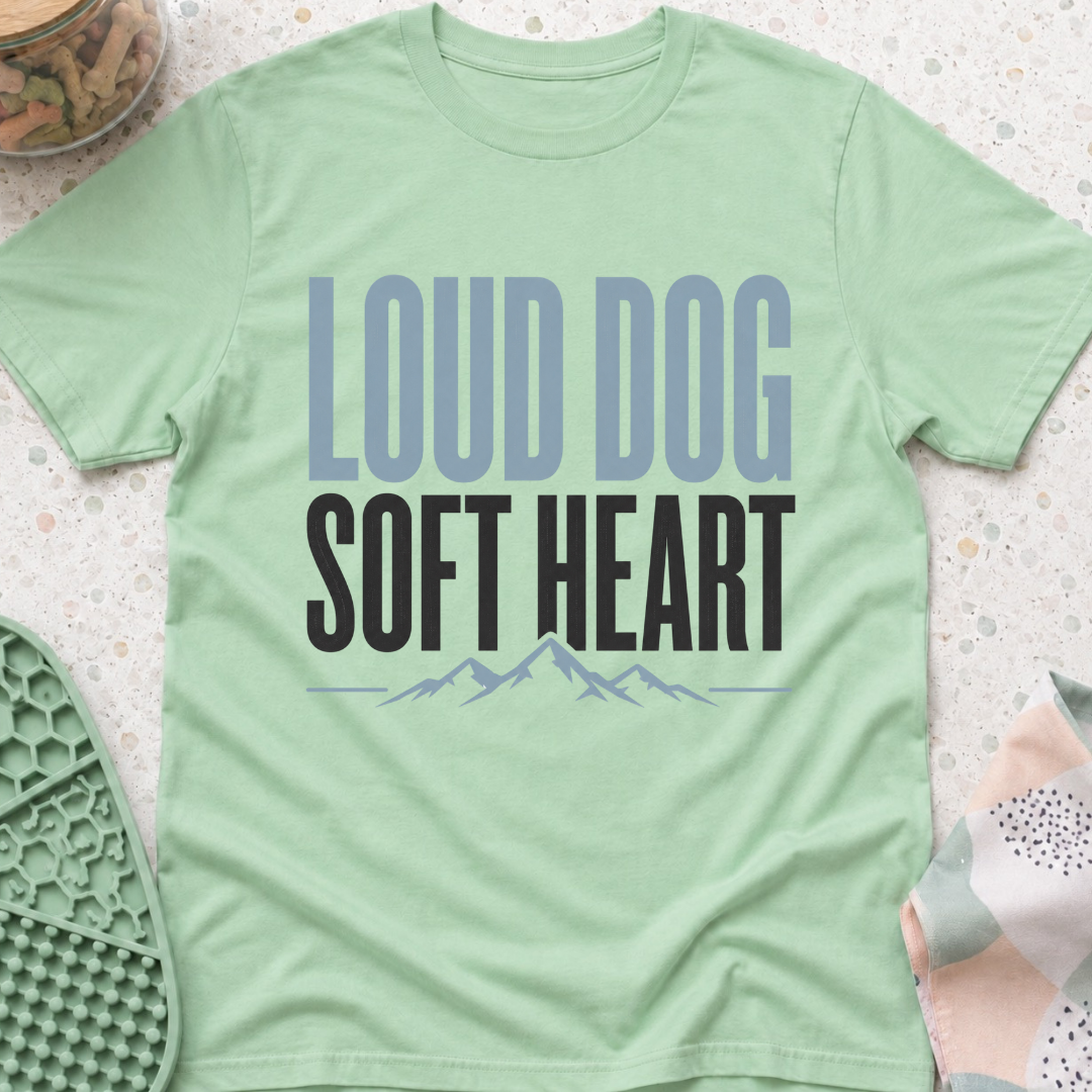 Loud Dog Soft Heart T-Shirt