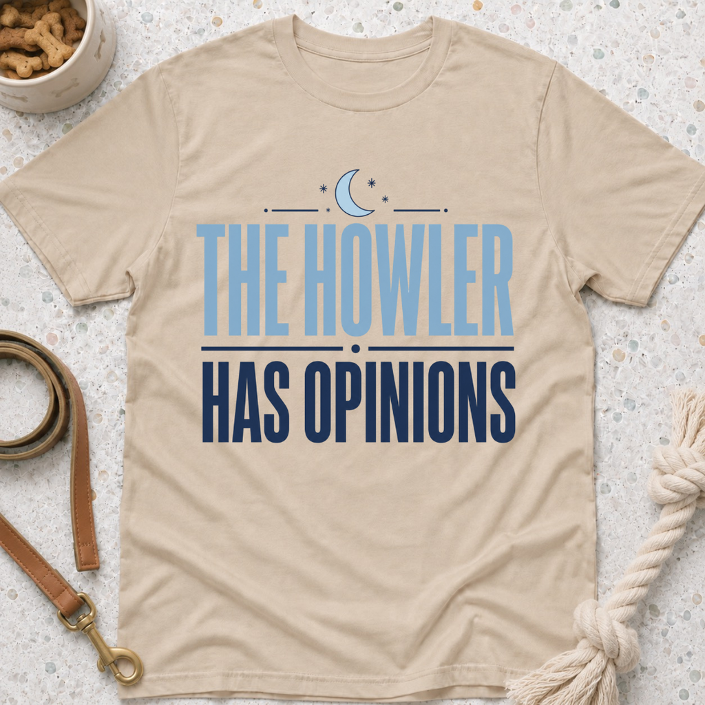 The Howler Has Opinions T-Shirt