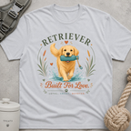 Retriever Built for Love T-Shirt