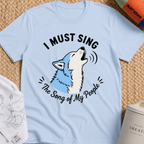 I Must Sing the Song of My People T-Shirt