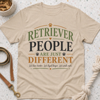 Retriever People Are Just Different T-Shirt