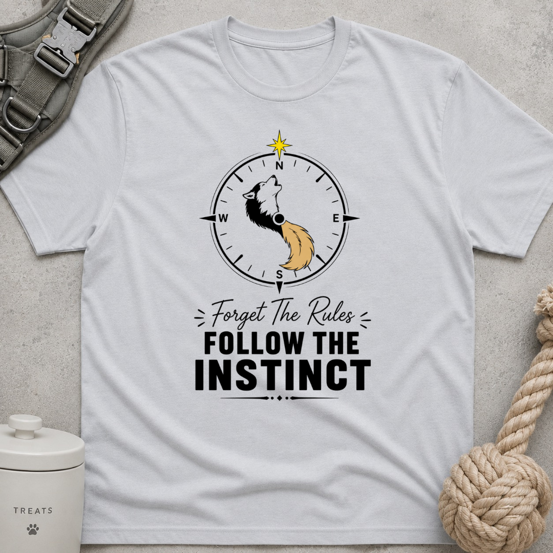 Forget the Rules Follow the Instinct T-Shirt