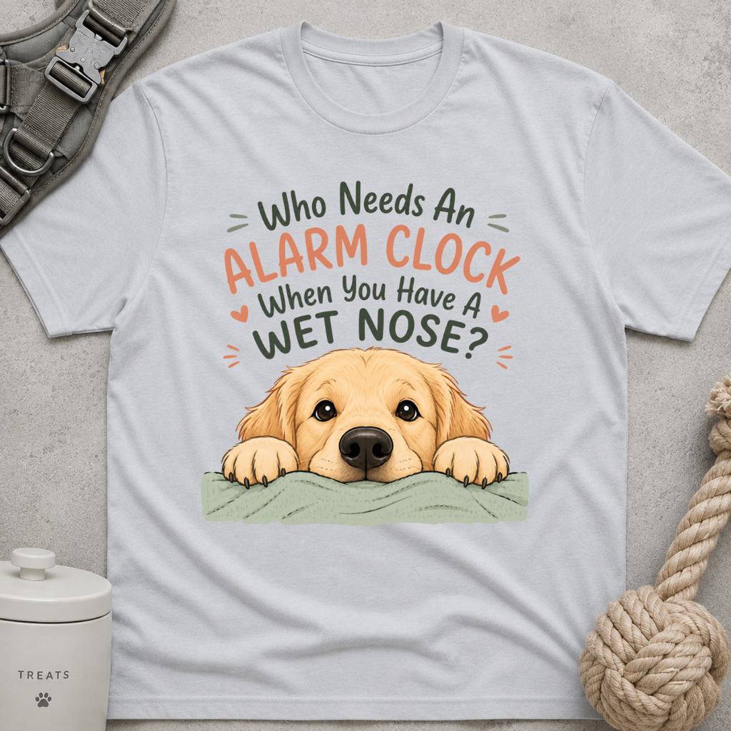 Who Needs an Alarm Clock T-Shirt