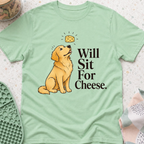 Will Sit For Cheese T-Shirt