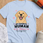 My Favorite Human is Home T-Shirt