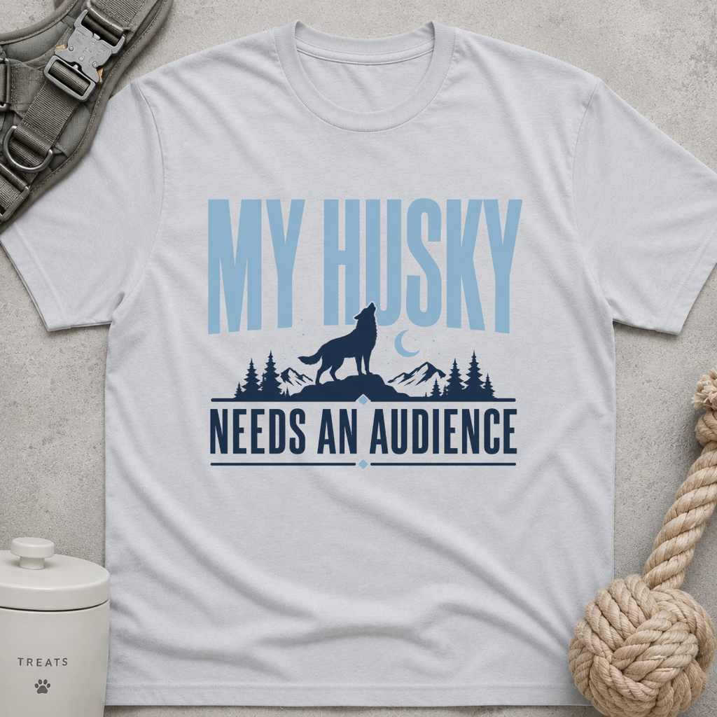 My Husky Needs An Audience T-Shirt