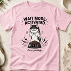 Wait Mode Activated 4.59 T-Shirt