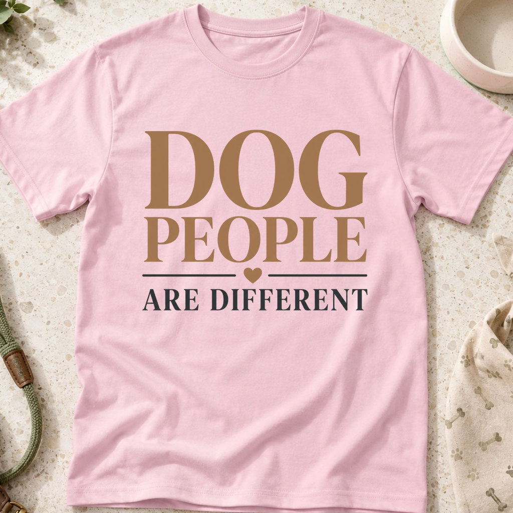 Dog People Are Different T-Shirt