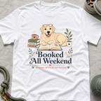 Booked All Weekend T-Shirt