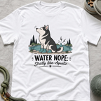 Water Nope Strictly Non-Aquatic T-Shirt