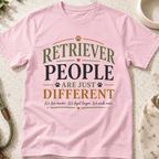 Retriever People Are Just Different T-Shirt