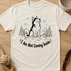 I'm Not Coming Inside T-Shirt