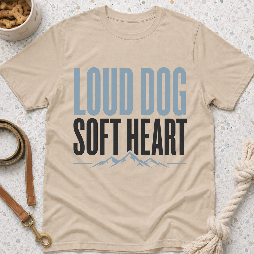 Loud Dog Soft Heart T-Shirt